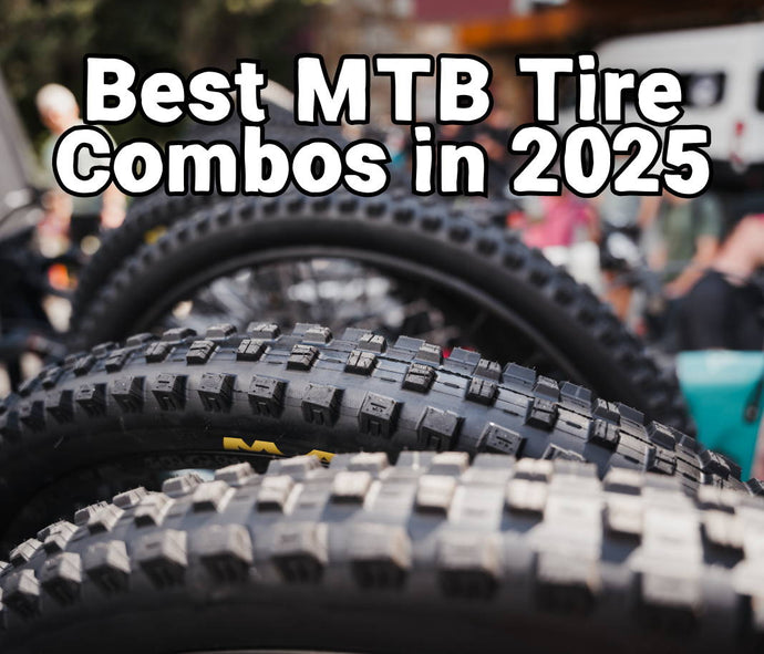 2025's Best Mountain Bike Tire Combos